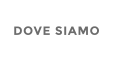 DOVE SIAMO