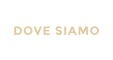 DOVE SIAMO